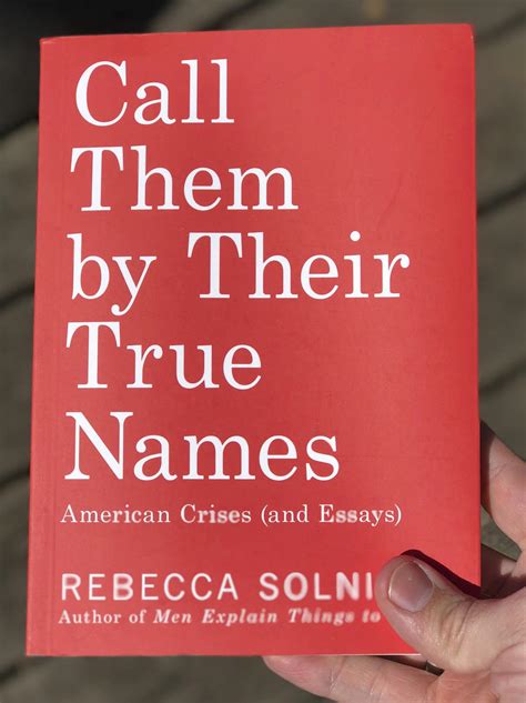 Call Them by Their True Names American Crises and Essays