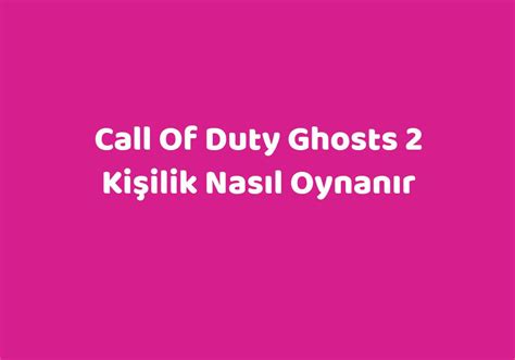Call of duty ghosts 2 kişilik nasıl oynanır