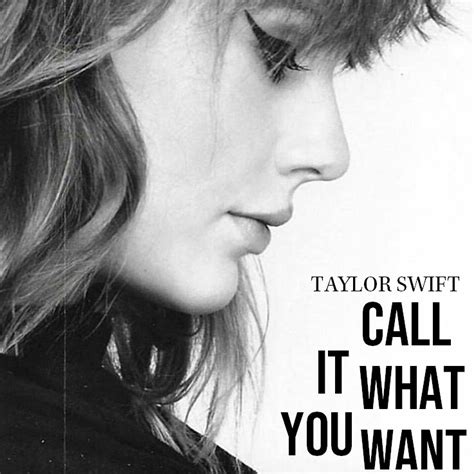Call what you want taylor swift. Things To Know About Call what you want taylor swift. 