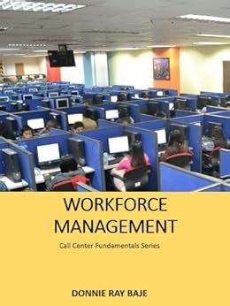 Read Call Center Fundamentals Workforce Management By Donnie Baje