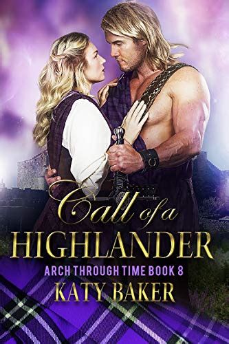 Full Download Call Of A Highlander A Scottish Time Travel Romance Arch Through Time Book 8 By Katy Baker