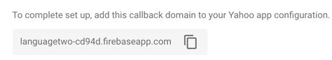 Callback domain yahoo.  Firebase provides the callback domain languagetwo-cd94d. ...