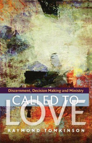 Called to Love Discernment Decision Making and Ministry