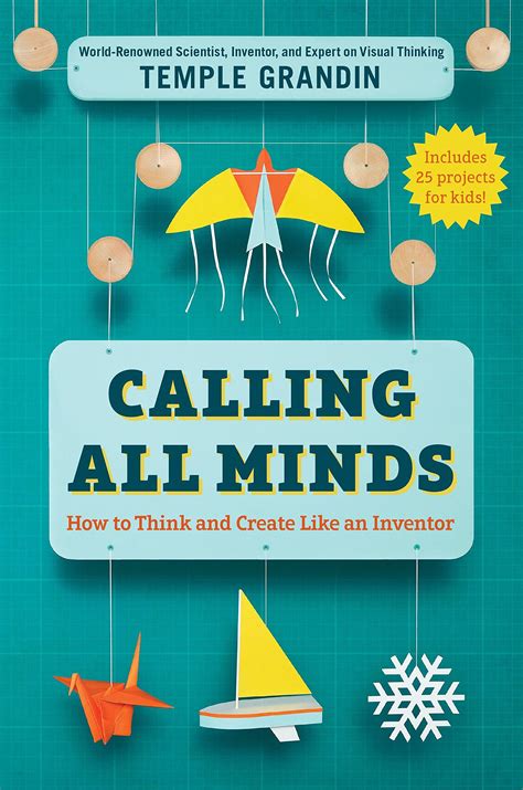 Read Calling All Minds How To Think And Create Like An Inventor By Temple Grandin