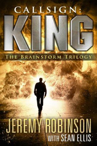 Full Download Callsign King  The Brainstorm Trilogy Jack Sigler By Jeremy Robinson
