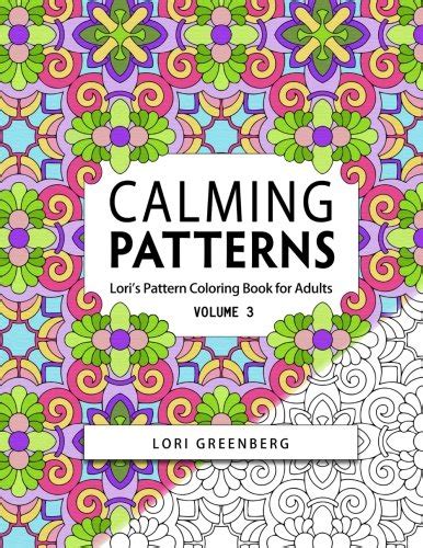 Calming Patterns Lori 39 S Pattern Coloring Books For Adults Volume 3