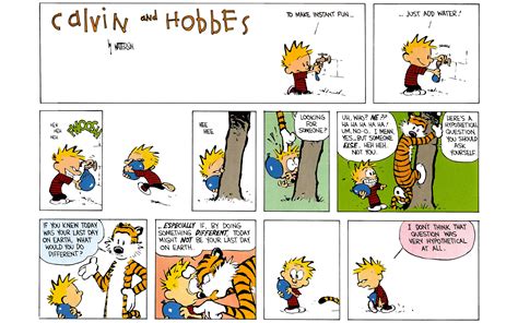 Calvin and hobbes comic strips. By Bill Watterson. Follow. Advertisement. Overview. Comics. About. Today's Comic from Calvin and Hobbes. Read Now. Best Of. Calvin and Hobbes: Bedtime. The GoComics … 