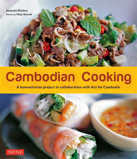 Read Online Cambodian Cooking A Humanitarian Project In Collaboration With Act For Cambodia By Joannes Riviere