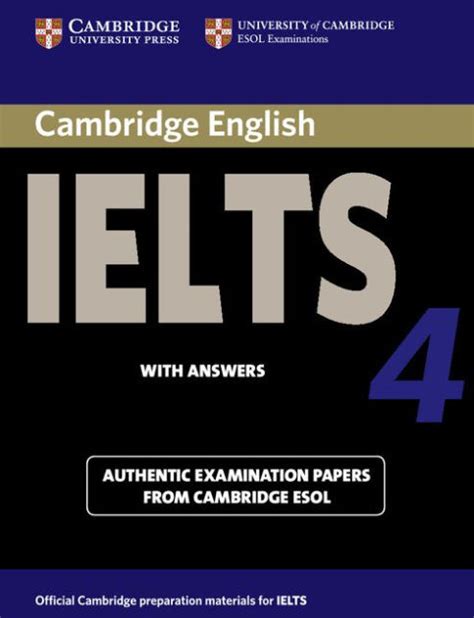Cambridge ielts 4.  This Authentic examination papers from Cambridge University...