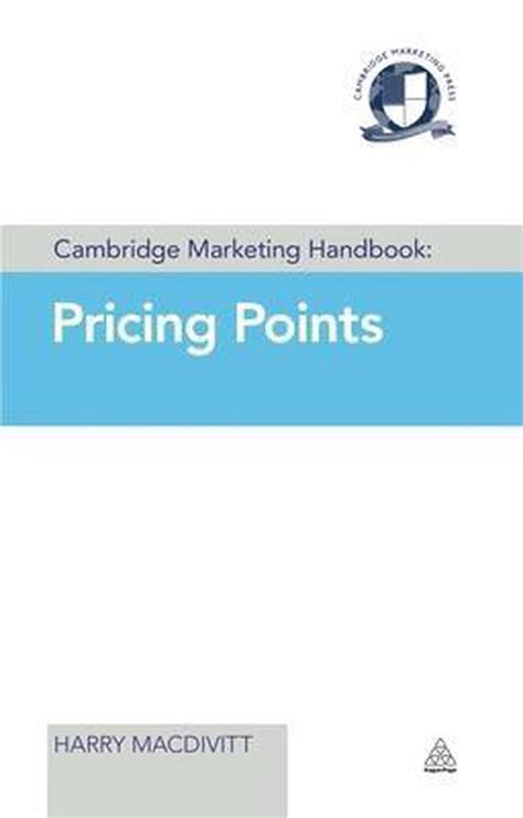Cambridge marketing handbook pricing points by harry macdivitt. - Prace konferencji, 15-19 listopada 1955 r..