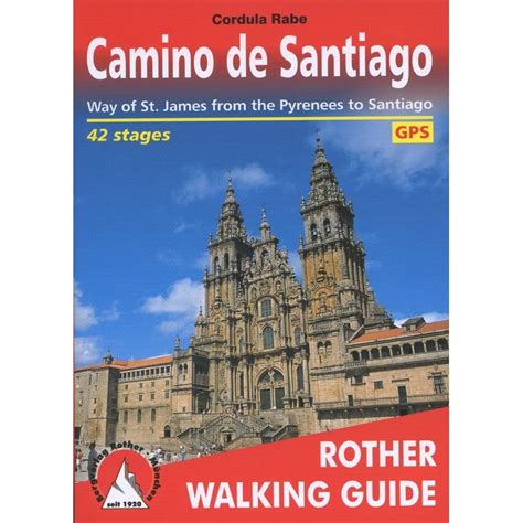 Camino de santiago way of st james from the pyrenees to santiago rother walking guide 2013 edition. - À l'écoute de - coups de fil.
