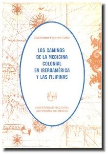 Caminos de la medicina colonial en iberoamérica y las filipinas. - Edwards and penney calculus solutions manual.