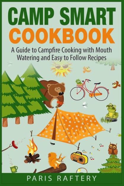Camp smart cookbook a guide to campfire cooking with mouth. - Emma matilda lake safety book the essential lake safety guide for children.