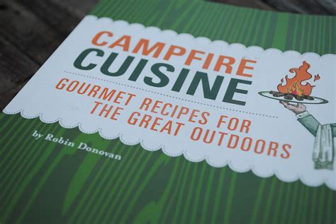 Campfire Cuisine: Gourmet Recipes for the Great Outdoors