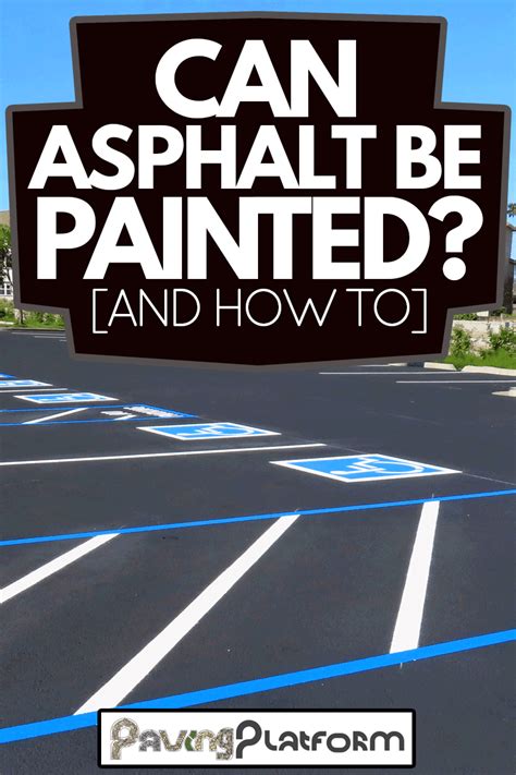 Can Asphalt Be Painted? [And How To] - PavingPlatform.com