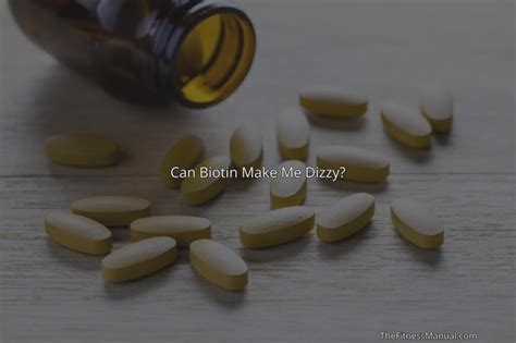 Can Biotin Make Me Dizzy? - TheFitnessManual