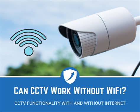 Can CCTV cameras work without internet