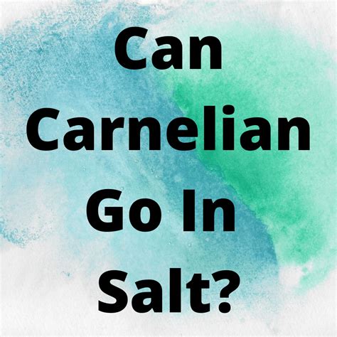 Can Carnelian Go In Salt? (Yes, But…) - Yes Dirt