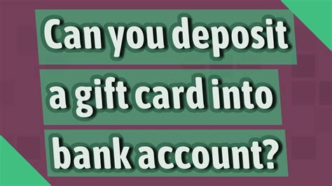 Can I Deposit A Gift Card Into My Bank Accoun