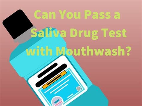 Can Mouthwash Help Pass A Saliva Drug Test