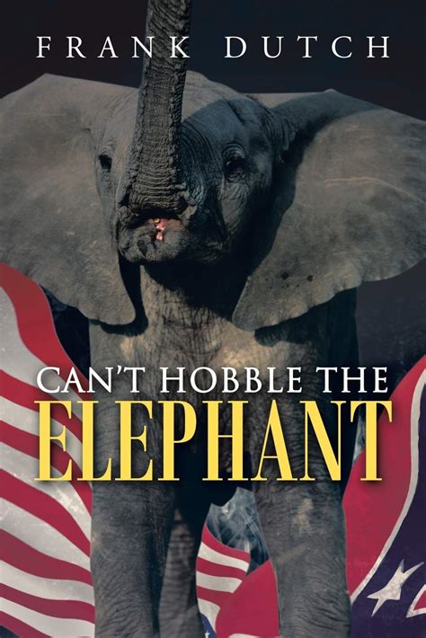 Can T Hobble the Elephant