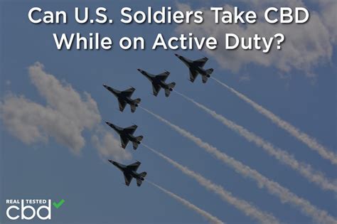Can U.S. Soldiers Take CBD While on Active Duty?