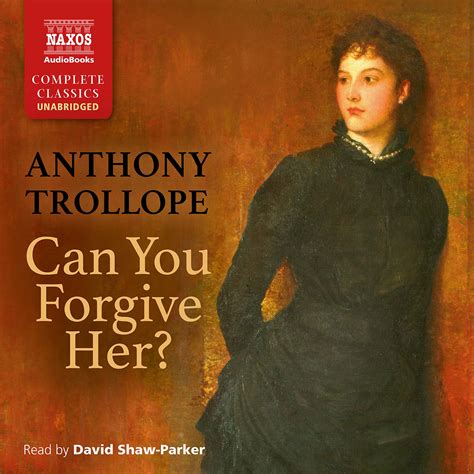 Can You Forgive Her The Classic Unabridged Edition