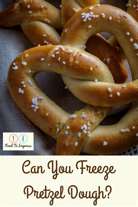 Can You Freeze Pretzel Dough? - Food To Impress