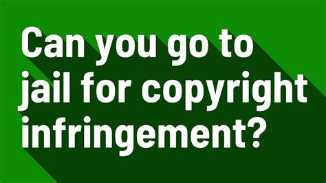 Can You Go To Prison For Copyrig