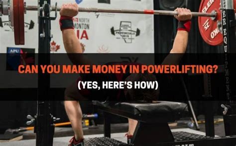 Can You Make Money In Powerlifting? (Here’s How )