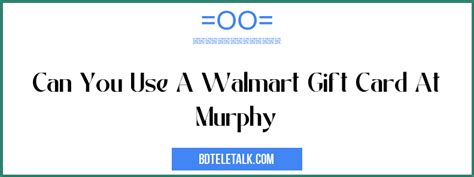 Can You Use A Walmart Gift Card At Murphy Usa