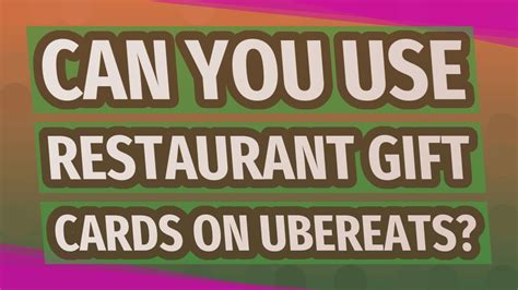 Can You Use Restaurant Gift Cards On Ubereats
