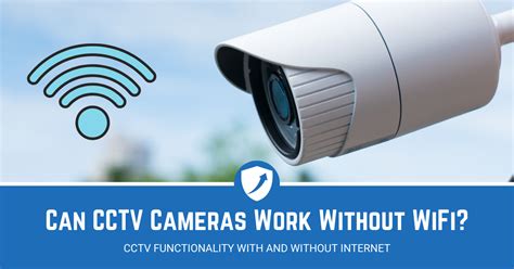 Can a CCTV camera work without internet