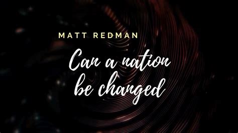 Can a Nation Be Changed — Matt Redman Last.fm