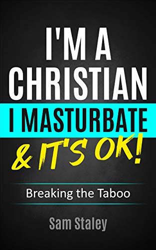 Can christians masturbate. Time and time again, Christian leaders explain that women masturbate because they want to "fill a void" or have "attachment issues." These emotional generalizations fail to get at the real problem. 
