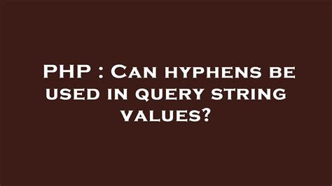 Can hyphens be used in query string values? - Stack Overflow