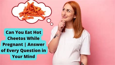 Yes, you can eat Hot Cheetos while pregnant, but it’s essential to do so in moderation and with consideration for your health circumstances. While Hot Cheetos aren’t harmful, they contain synthetic additives and artificial flavors that may not be ideal for pregnant women if consumed excessively.. 