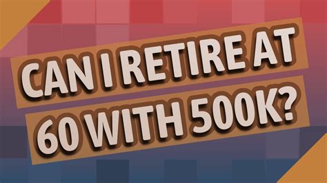 Can you retire with $500,000 saved for retirement – results. The great news for Tom is, based on various assumptions, he can retire at age 65 – with some additional comfort! You can see from Tom’s net worth, he’s in great shape: When we look at Tom’s spending plans, again, all good – to meet his desired $3,000 per month and then a ...