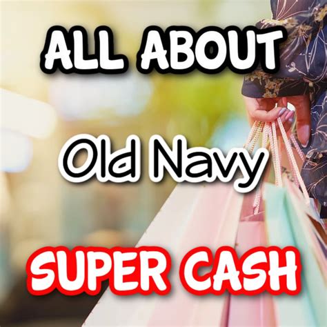 ... Old Navy Super Cash or Gap Inc. employee discoun