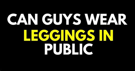 Can men wear leggings? You would be surprised