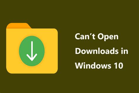 Can t open downloads folder windows 10 