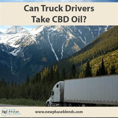 Can truck drivers use CBD oil or other hemp-derived products?