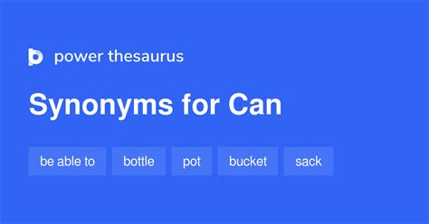 Can verb synonym. verb (used with or without object), present singular 1st person can, 2nd can or (Archaic) canst, 3rd can, present plural can; past singular 1st person could, 2nd could or (Archaic) … 
