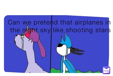 Can we pretend that airplanes in the night sky. Airplanes in the night sky is a dramatic retelling of WWII starring Mordecai and Twilight Sparkle (Mordetwi) made by ME, OffenT. I am not a brony btw CHECK O... 
