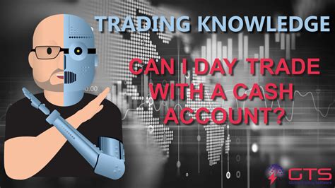 Can you day trade with a cash account. Things To Know About Can you day trade with a cash account. 