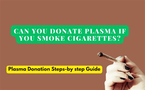 Can you donate plasma if you smoke cigarettes. By Calbor Tate August 8, 2023. Plasma donation is a noble act that can save lives, but many potential donors wonder and ask the question can you donate plasma if you … 