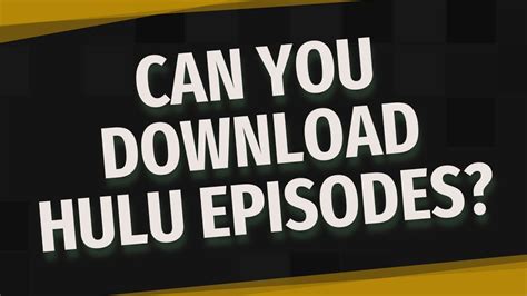 Can you download hulu shows. Things To Know About Can you download hulu shows. 
