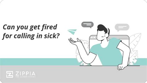 Can you get fired for calling in sick. If you do decide to call in sick to work, you may wonder whether it may lead to your termination. In order to keep your job, you must show up for work, but employees cannot help getting sick. Whether you can be fired for taking a sick day depends on many things, including how long you have been employed at your company, whether you are an at ... 