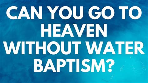 Can you go to heaven without being baptized. Most denominations are divided on whether or not you can enter heaven without being baptized. ... As such, baptism isn’t necessary for you to go to heaven because salvation only depends on what Jesus did and not what you do. (Ephesians 2:8-9) Baptism, also known as immersion, started as an entrance to repentance, as stated by … 