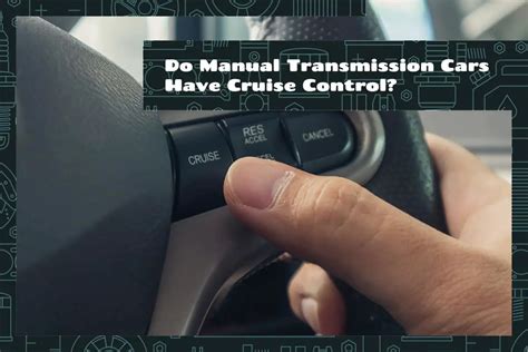 Can you have cruise control with a manual transmission. - Sap r 3 handbook 3rd edition.